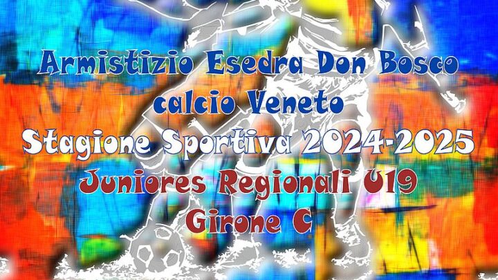 Calcio Armistizio Esedra Don Bosco SS 2024-2025 VENETO Juniores Regionali U19 Girone C